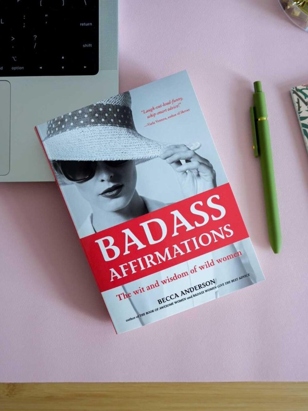 Badass Affirmations: The Wit and Wisdom of Wild Women Paperback Book